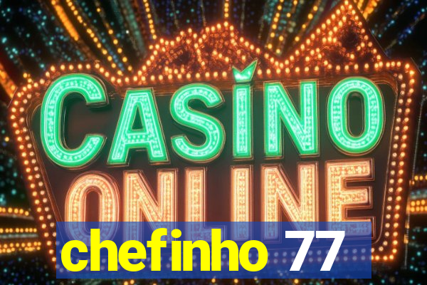 chefinho 77